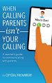 When Calling Parents isn't Your Calling