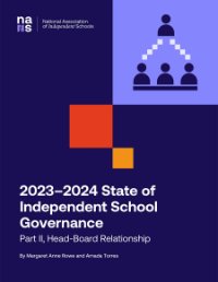 NAIS Research: 2023–2024 State of Independent School Governance, Part 2: Head-Board Relationship